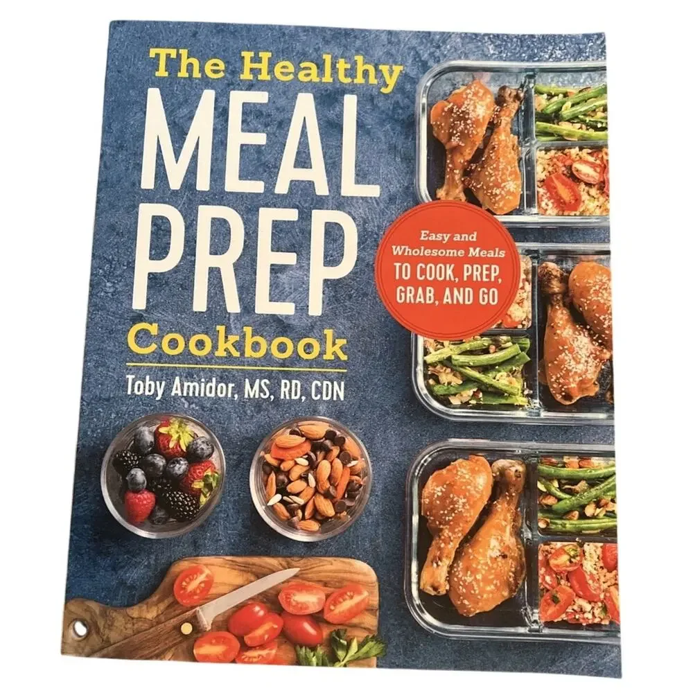 The Healthy Meal Prep Cookbook: Easy and Wholesome Meals to Cook, Pr - VERY GOOD